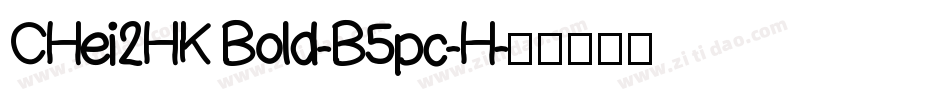CHei2HK Bold-B5pc-H字体转换